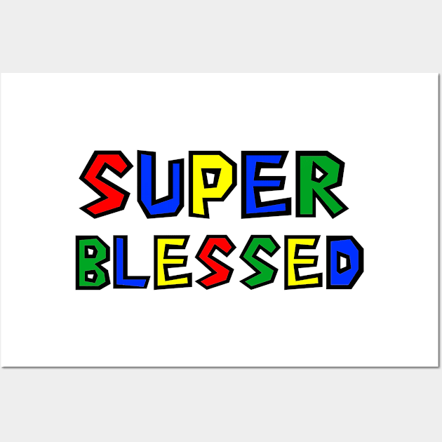 Super Blessed Wall Art by OffWrldd